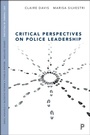 Cover: Critical Perspectives on Police Leadership - Policy Press