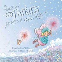 Enlarge image Cover: Where Do Fairies Go When It Snows - Down East Books,U.S.