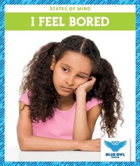 Abbildung von: I Feel Bored - Blue Owl Books