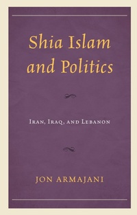 Abbildung von: Shia Islam and Politics - Bloomsbury eBooks US