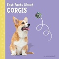 Cover: Fast Facts about Corgis - Pebble Books