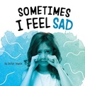 Cover: Sometimes I Feel Sad - Pebble Books