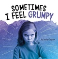 Cover: Sometimes I Feel Grumpy - Pebble Books