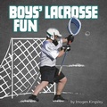 Cover: Boys' Lacrosse Fun - Capstone Press, Incorporated