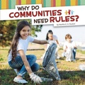 Cover: Why Do Communities Need Rules? - Pebble Books