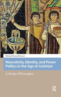 Enlarge image Cover: Masculinity, Identity, and Power Politics in the Age of Justinian - Amsterdam University Press