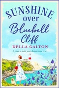Cover: Sunshine Over Bluebell Cliff - Boldwood Books Ltd