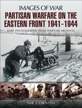 Cover: Partisan Warfare on the Eastern Front, 1941-1944 - Pen & Sword Military