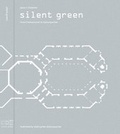 Cover: silent green - silent green Kulturquartier