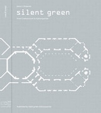 Enlarge image Cover: silent green - silent green Kulturquartier