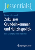 Cover: Zirkulares Grundeinkommen und Nullzinspolitik - Springer Gabler