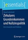 Cover: Zirkulares Grundeinkommen und Nullzinspolitik - Springer Gabler