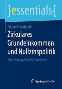 Abbildung von: Zirkulares Grundeinkommen und Nullzinspolitik - Springer Gabler