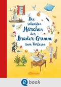 Cover: Die sch&ouml;nsten M&auml;rchen der Br&uuml;der Grimm zum Vorlesen - Ellermann