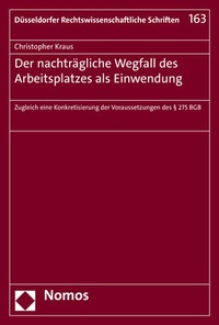 Abbildung von: Der nachträgliche Wegfall des Arbeitsplatzes als Einwendung - Nomos