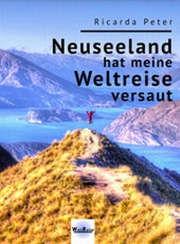 Abbildung von: Neuseeland hat meine Weltreise versaut - Weltreise Verlag
