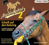 Abbildung von: Arschlochpferd 2 - Scheiß auf den Halsring - In Farbe und Bunt Verlag