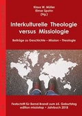 Cover: Interkulturelle Theologie versus Missiologie: Beitr&auml;ge zu Geschichte - Mission - Theologie - VTR