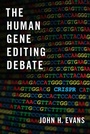 Cover: The Human Gene Editing Debate - Oxford University Press Inc