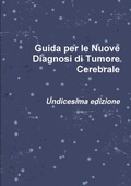 Cover: Guida per le Nuove Diagnosi di Tumore Cerebrale - Lulu.com
