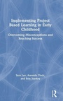 Cover: Implementing Project Based Learning in Early Childhood - Routledge