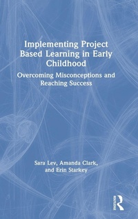 Enlarge image Cover: Implementing Project Based Learning in Early Childhood - Routledge