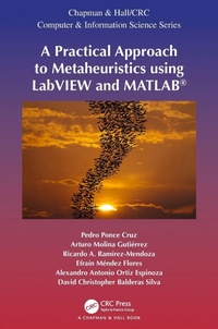 Enlarge image Cover: A Practical Approach to Metaheuristics using LabVIEW and MATLAB (R) - Chapman & Hall/CRC