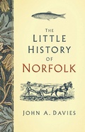 Cover: The Little History of Norfolk - The History Press Ltd