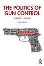Cover: The Politics of Gun Control - Routledge