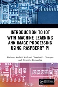 Cover: Introduction to IoT with Machine Learning and Image Processing using Raspberry Pi - Chapman & Hall/CRC