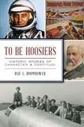 Cover: To Be Hoosiers - The History Press