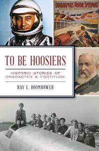 Enlarge image Cover: To Be Hoosiers - The History Press