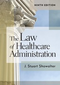 Cover: Law of Healthcare Administration, Ninth Edition - Health Administration Press