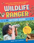 Cover: Wildlife Ranger Action Guide - Storey Publishing, LLC