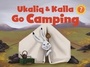 Cover: Ukaliq and Kalla Go Camping - Inhabit Education Books Inc.