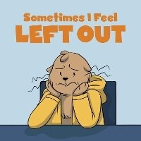 Enlarge image Cover: Sometimes I Feel Left Out - Inhabit Education Books Inc.