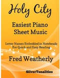 Cover: Holy City Easiest Piano Sheet Music - Letter Names Embedded In Noteheads for Quick and Easy Reading Fred Weatherly - Lulu.com