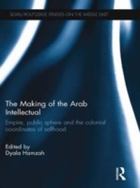 Enlarge image Cover: The Making of the Arab Intellectual - Routledge