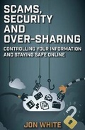 Cover: Scams, Security and Over-Sharing - Urbane Publications
