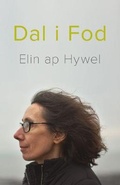 Cover: Dal i Fod - Cerddi Elin Ap Hywel - Cyhoeddiadau Barddas
