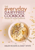 Cover: The Everyday Dairy-Free Cookbook - Grub Street Publishing