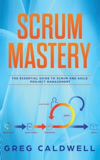 Enlarge image Cover: Scrum Mastery - Alakai Publishing LLC