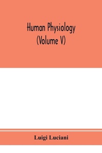 Enlarge image Cover: Human physiology (Volume V) - ALPHA EDITION