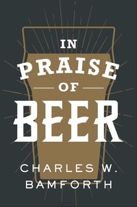 Abbildung von: In Praise of Beer - OUP eBook
