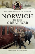Cover: Norwich in the Great War - Pen & Sword Military