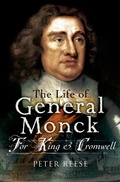 Cover: The Life of General George Monck - Pen & Sword Military