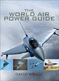 Enlarge image Cover: The World Air Power Guide - Pen & Sword Aviation