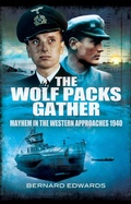 Cover: The Wolf Packs Gather - Pen & Sword Maritime
