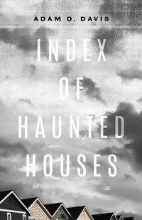 Enlarge image Cover: Index of Haunted Houses - Sarabande Books