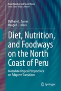 Cover: Diet, Nutrition, and Foodways on the North Coast of Peru - Springer